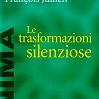 Le trasformazioni silenziose